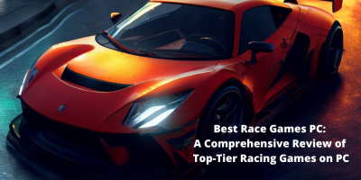 Best Race Games PC: A Comprehensive Review of Top-Tier Racing Games on PC